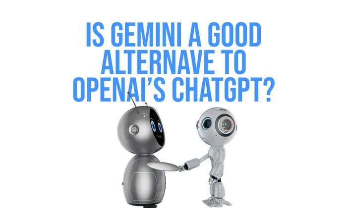 Is Gemini a good alternative to OpenAI’s ChatGPT?