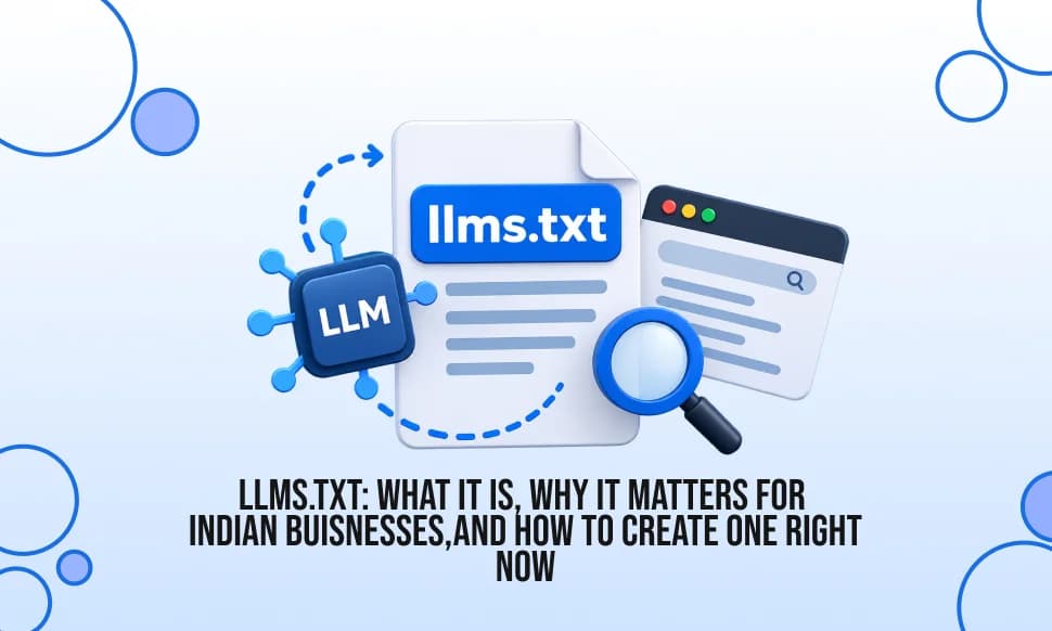 llms.txt: What It Is, Why It Matters for Indian Businesses,and How to Create One Right Now