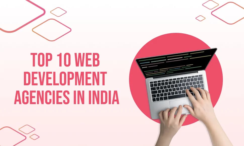 Top 10 Web Development Agencies In India